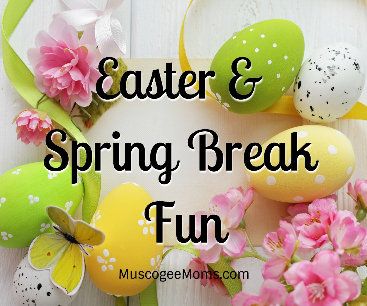 Easter Activities Guide Muscogee Moms