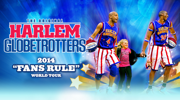 Harlem Globetrotters 2014 “Fans Rule” World Tour