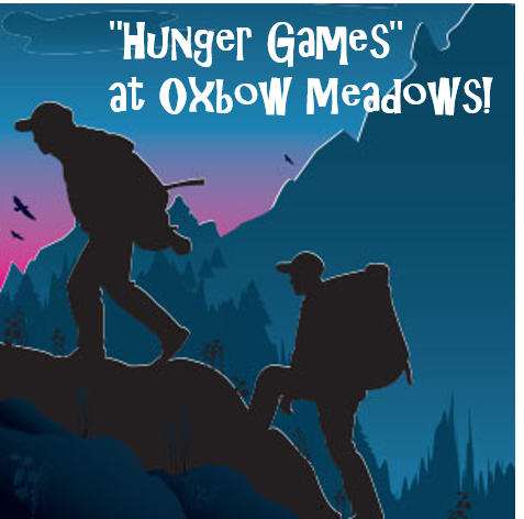 “Hunger Games” at Oxbow Meadows